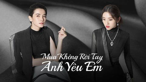 Poster of Mua Không Rời Tay Anh Yêu Em