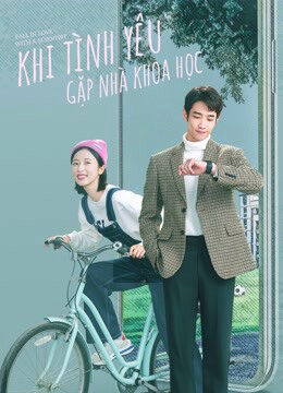 Xem phim Khi Tình Yêu Gặp Nhà Khoa Học  - Fall In Love With A Scientist (2021)