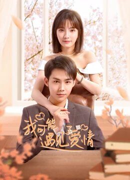 Xem phim Có Lẽ Tôi Đã Yêu Rồi  - Maybe This is Love (2023)