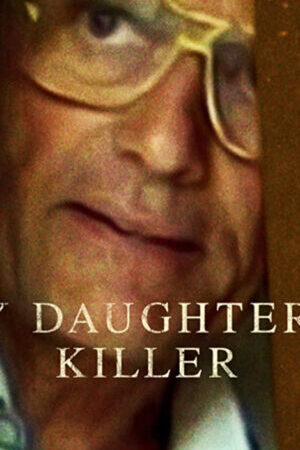 Xem phim Kẻ giết con gái tôi  - My Daughter’s Killer (2022)