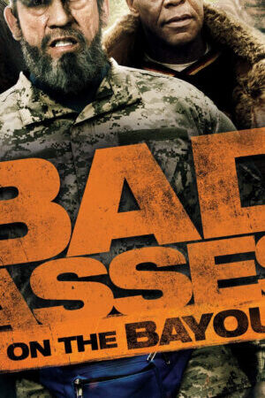 Xem phim Bố đời trong thị trấn BAYOU  - Bad Asses on the Bayou (2015)