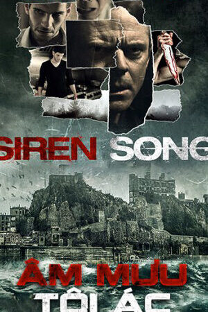 Xem phim Âm Mưu Tội Ác  - Siren Song (2015)