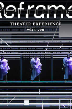 Xem phim Perfume Reframe – Hòa nhạc qua màn ảnh  - Reframe THEATER EXPERIENCE with you (2020)