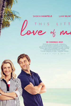 Xem phim Tình yêu bé nhỏ của tôi  - This Little Love of Mine (2021)