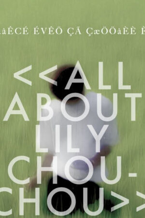 Xem phim Khúc Cầu Siêu Của Tuổi Trẻ  - All About Lily Chou Chou (2001)