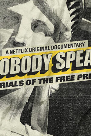 Xem phim Không ai lên tiếng Vụ kiện về quyền tự do báo chí  - Nobody Speak Trials of the Free Press (2017)