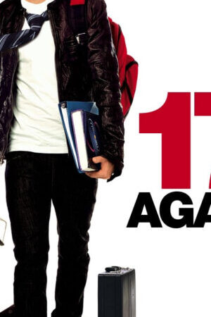 Xem phim Trở Lại Tuổi 17  - 17 Again (2009)