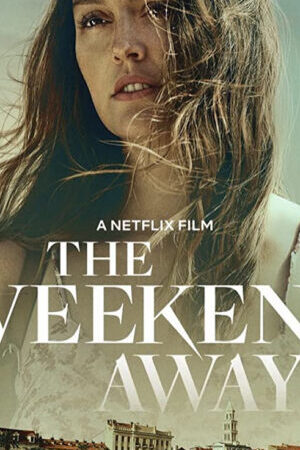 Xem phim Chuyến đi xa cuối tuần  - The Weekend Away (2021)