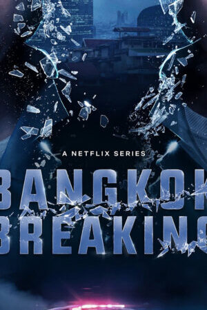 Xem phim Báo động Bangkok  - Bangkok Breaking (2021)