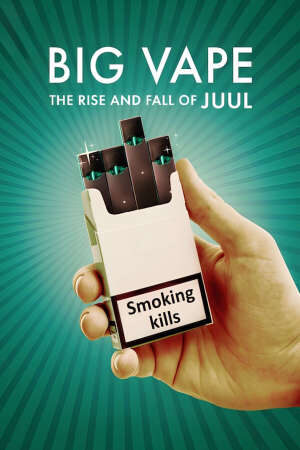 Xem phim Big Vape Thăng Trầm Của Thuốc Lá Juul 1  - Big Vape The Rise and Fall of Juul Season 1 (2023)