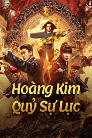 Xem phim Hoàng Kim Quỷ Sự Lục  - 黄金诡事录 HUANG JIN GUI SHI LU FILM SERIES (2024)