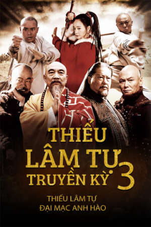 Xem phim Thiếu Lâm Tự Truyền Kỳ 3 Thiếu Lâm Tự Đại Mạc Anh Hào  - The Legend of Shaolin Kung Fu 3 (2011)