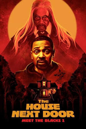 Xem phim Ma Cà Rồng Hàng Xóm 2  - The House Next Door Meet the Blacks 2 (2021)