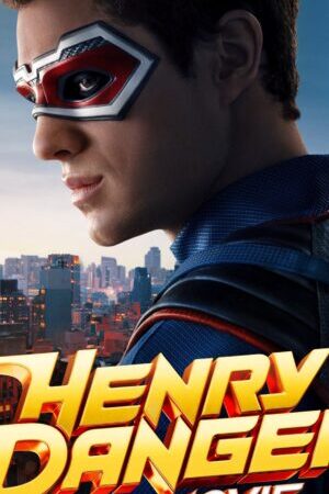 Xem phim Siêu Anh Hùng Henry (Bản Điện Ảnh)  - Henry Danger The Movie (2025)